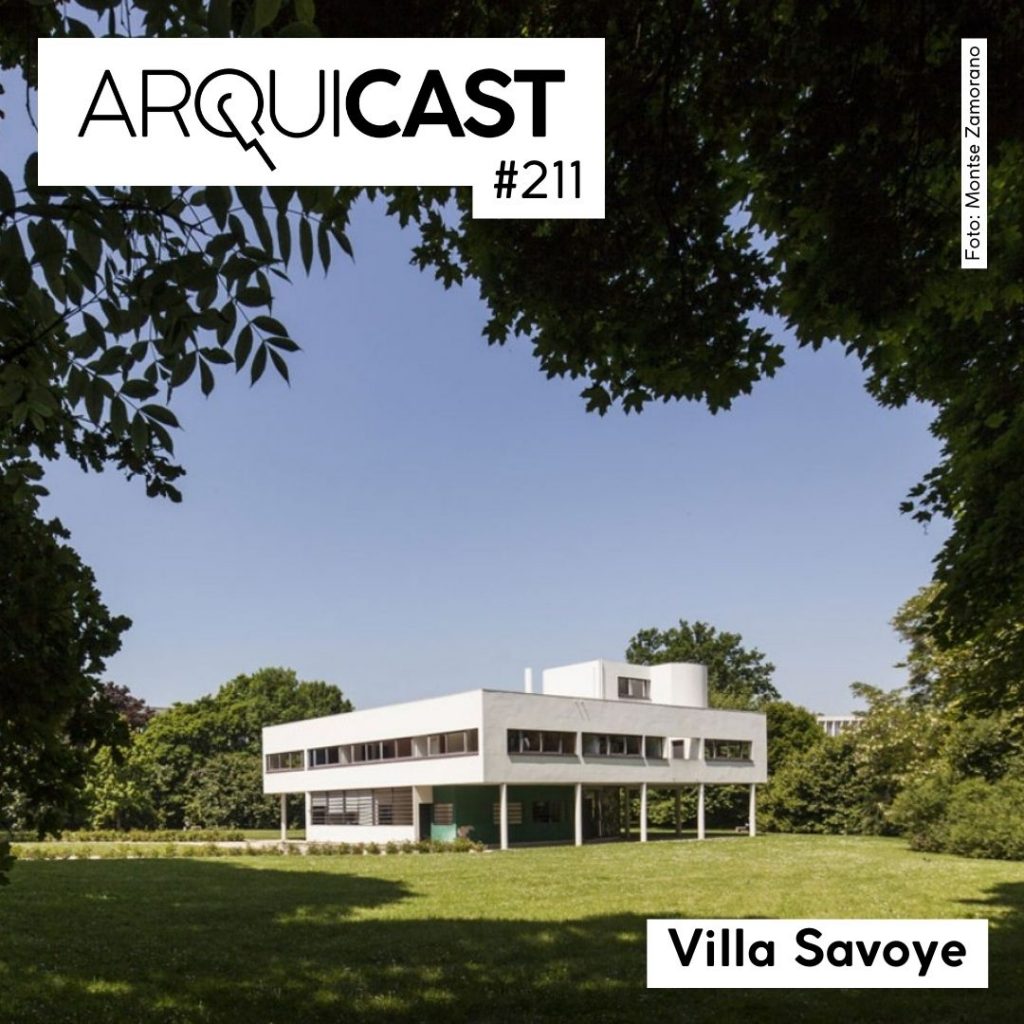 Arquicast 211 – Villa Savoye