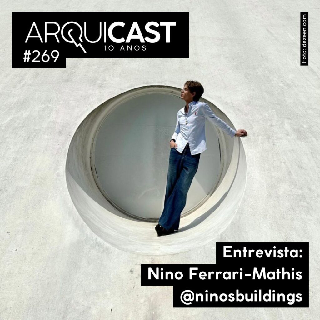 Arquicast 269 – Entrevista: Nino Ferrari-Mathis Arquicast 269 – Entrevista: Nino Ferrari-Mathis